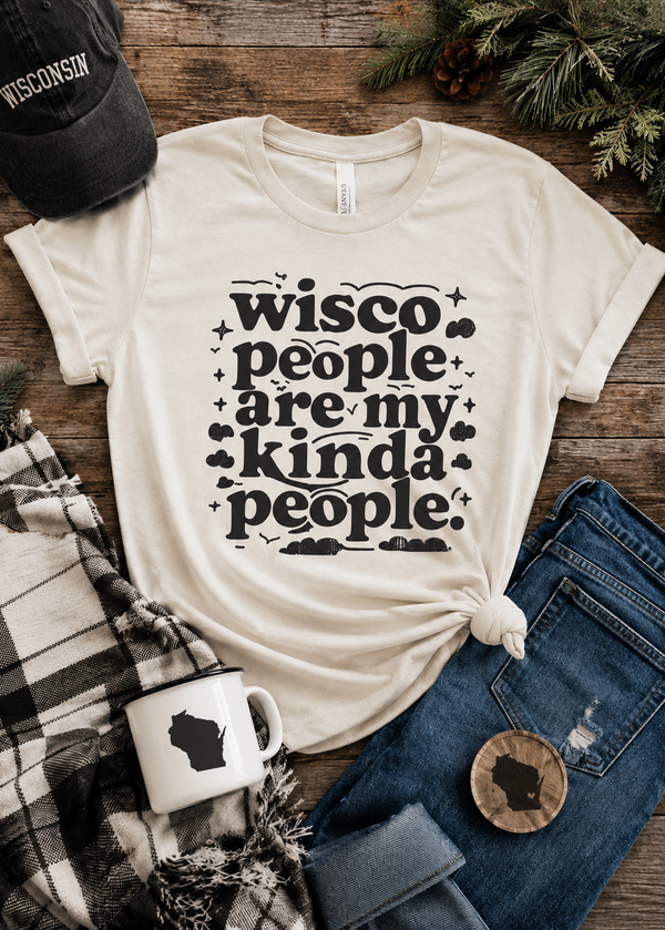 Wisco People Are My Kinda People - Unisex TShirt