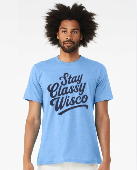 Stay Classy Wisco (light blue) - Unisex TShirt