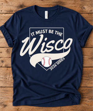 It Must Be The Wisco - Unisex TShirt