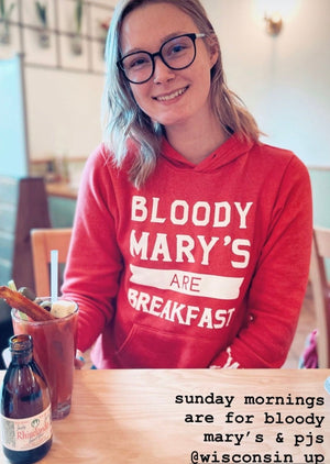 Cozy "Bloody Marys Are Breakfast" hoodie, perfect for brunch lovers. At a Wisconsin bar.